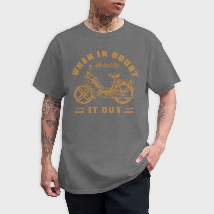 When in Doubt Throttle It Out, Tricou Barbati (Unisex)