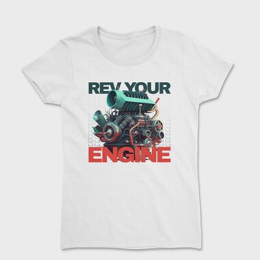 Custom Large Engine Rev Your Engine, Tricou Femei