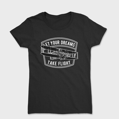 Let Your Dreams Take Flight, Tricou Femei
