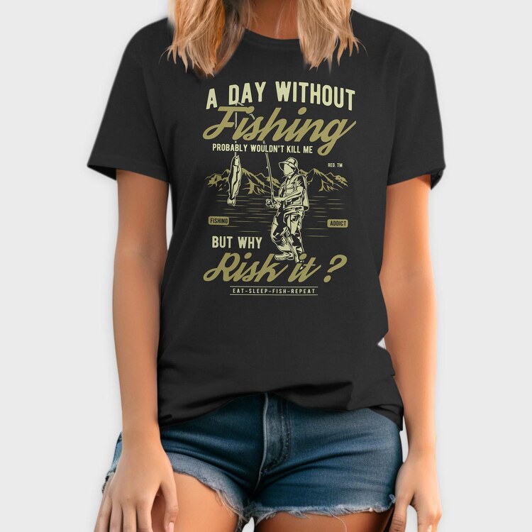A Day Without Fishing, Tricou Barbati (Unisex)