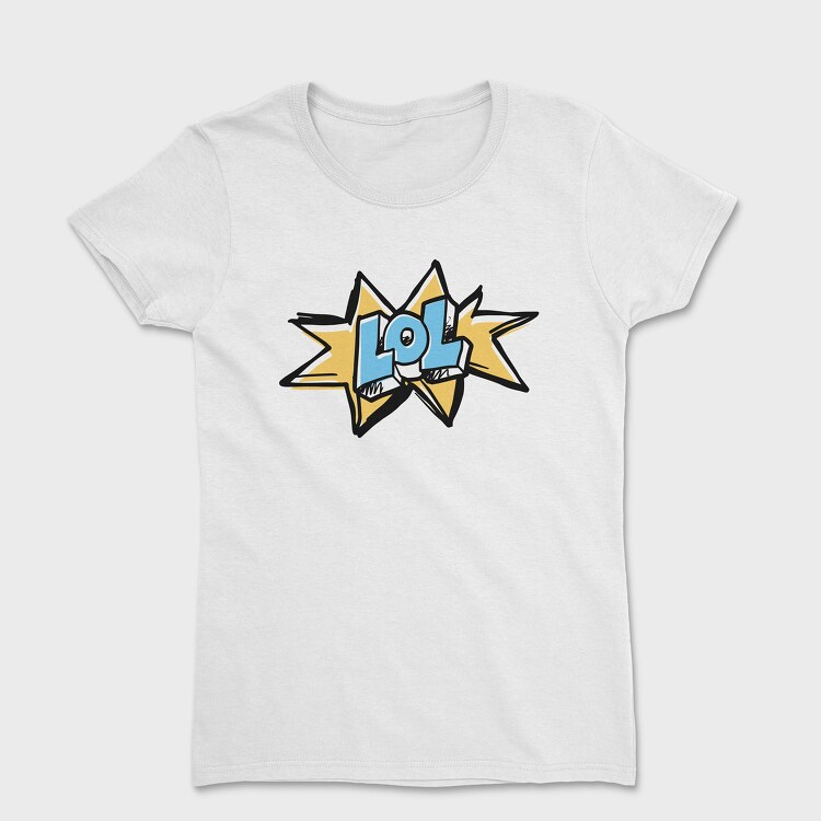 Lol, Tricou Femei