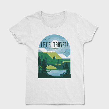 Tricou Femei, Let's Travel