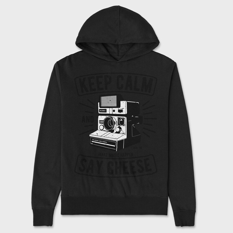 Keep Calm And Say Cheese, Hanorac Oversize Barbati (Unisex)