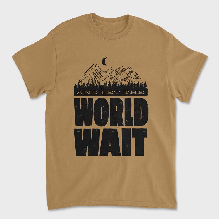 Tricou Barbati (Unisex), Let World Wait