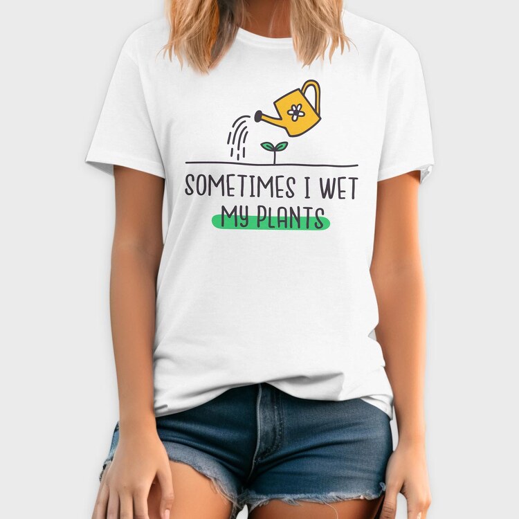 Sometimes I Wet My Plants, Tricou Barbati (Unisex)