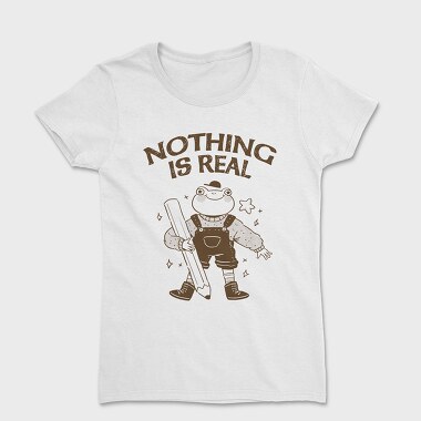 Tricou Femei, Frog Nothing Is Real