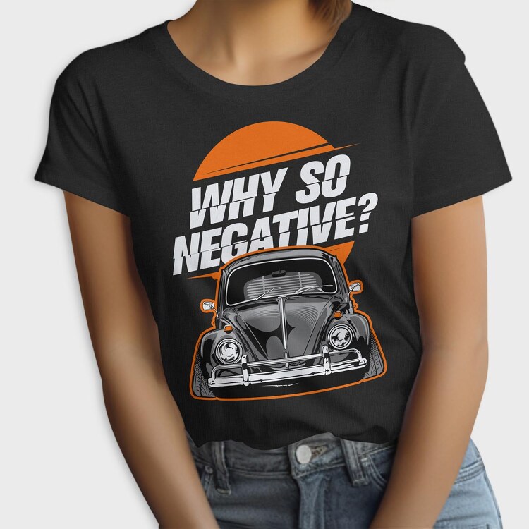 Why So Negative, Tricou Femei