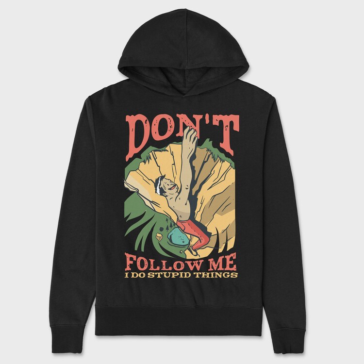 Don't Follow Me I do Stupid Things, Hanorac Oversize Barbati (Unisex)