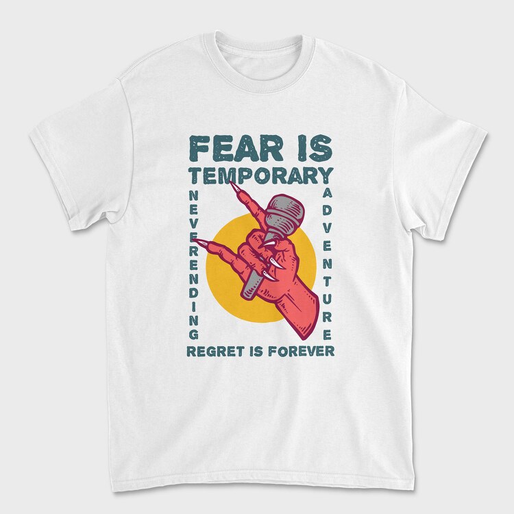 Tricou Barbati (Unisex), Fear is Temporary