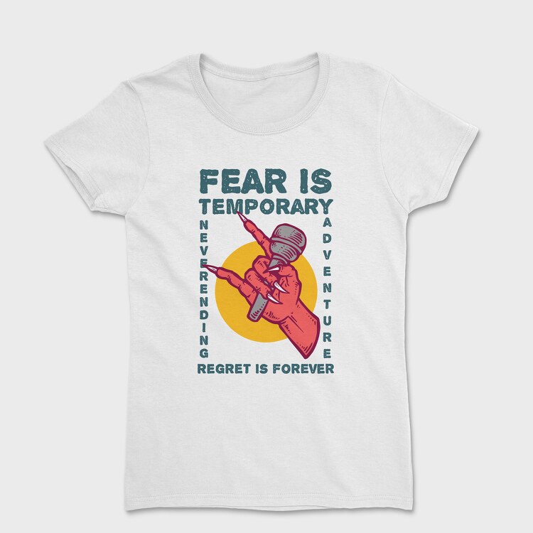 Fear is Temporary, Tricou Femei