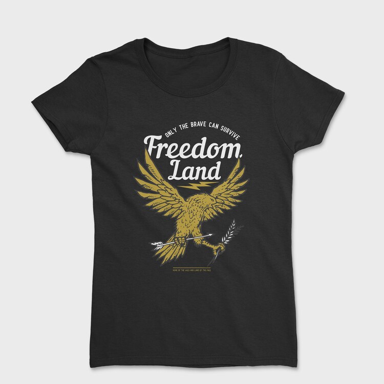 Tricou Femei, Land Of Freedom