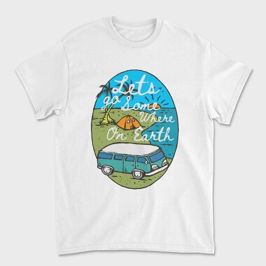 Tricou Barbati (Unisex), Let's Go Somewhere