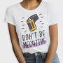 Don't Be Negative, Tricou Femei