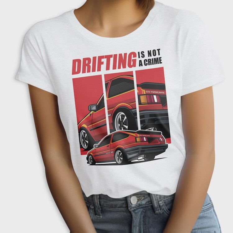 Drifting Is Not a Crime Trunero, Tricou Femei