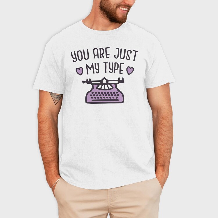 You Are Just My Type, Tricou Barbati (Unisex)