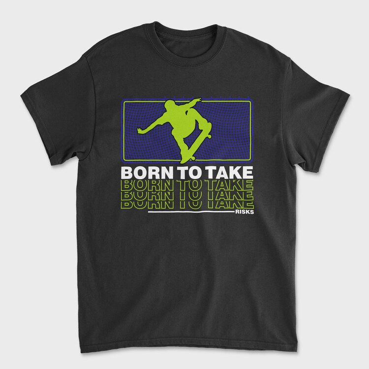 Born To Take, Tricou Barbati (Unisex)