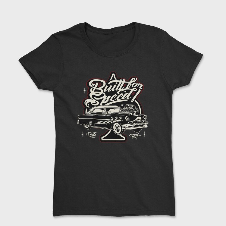 Built for Speed Hotrod Old, Tricou Femei