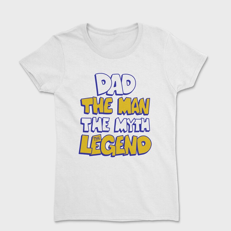 Tricou Femei, Dad The Legend