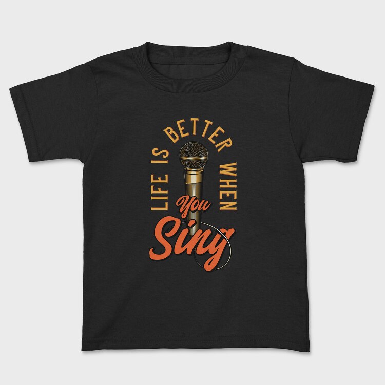 Life Better When You Sing, Tricou Copii