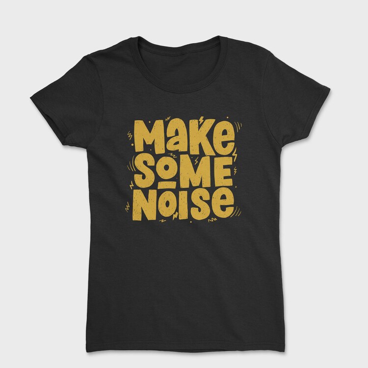 Make Some Noise, Tricou Femei