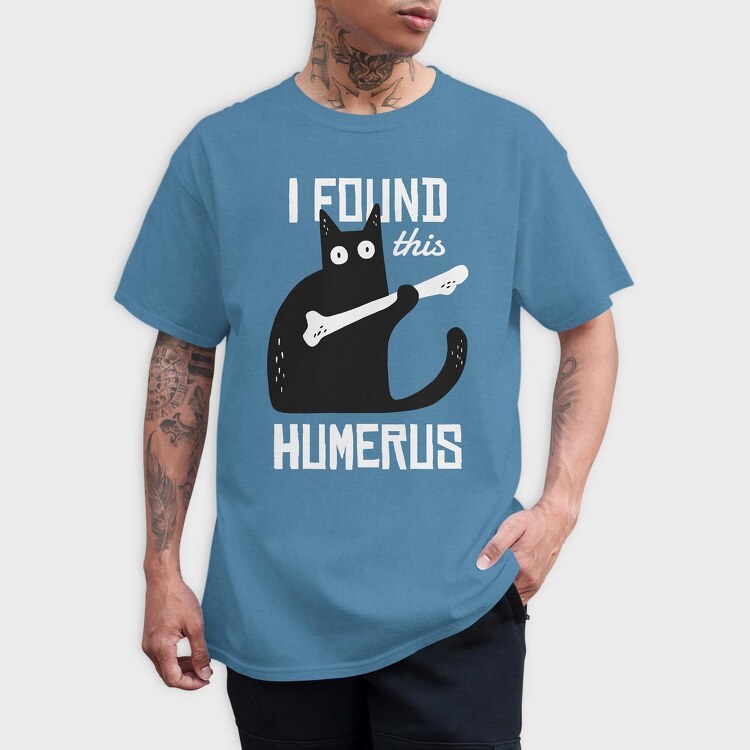 I Found This Humerus, Tricou Barbati (Unisex)