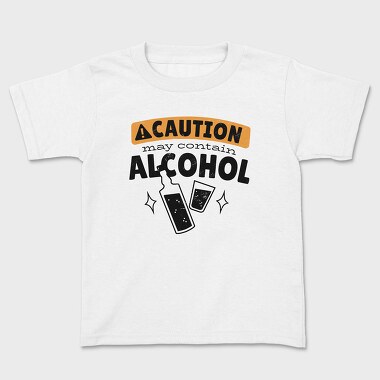 Tricou Copii, Caution May Contain Alcohol