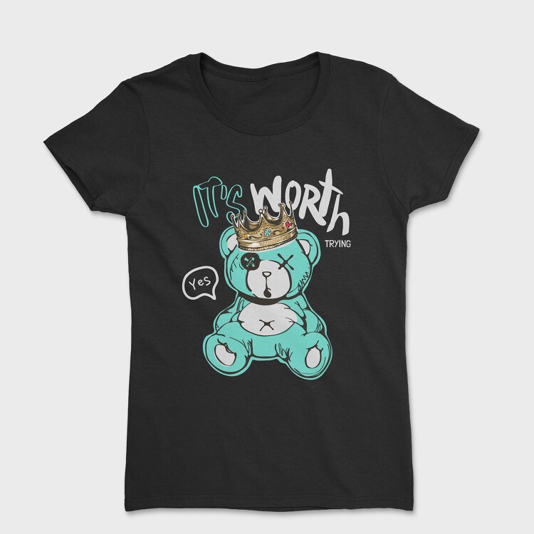 Its Worth Bear, Tricou Femei