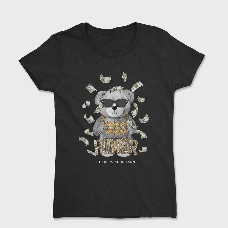 Money Power Bear, Tricou Femei