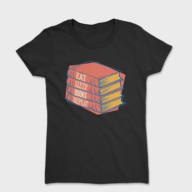 Eat Sleep Books Repeat, Tricou Femei