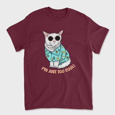 I Am Just Too Cool, Tricou Barbati (Unisex)