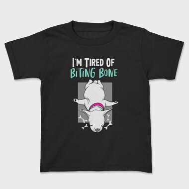 I Am Tired of Bitting Bone, Tricou Copii