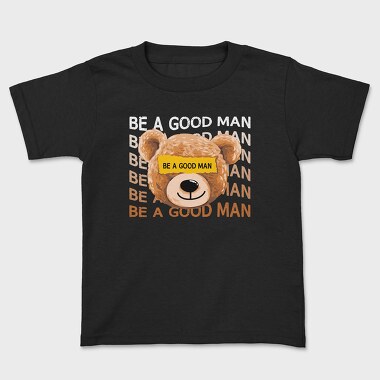 Be a Good Man Teddy, Tricou Copii