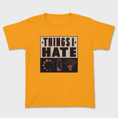 Tricou Copii, Things I Hate