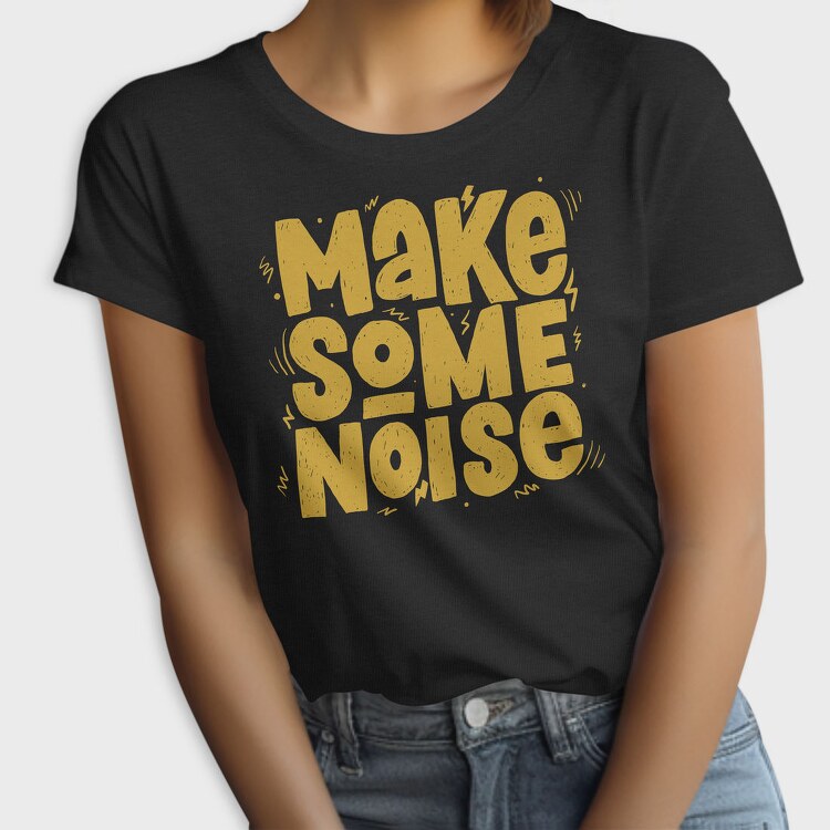 Make Some Noise, Tricou Femei