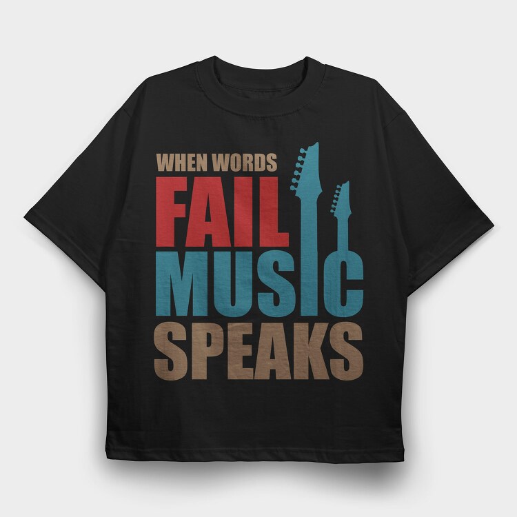 Fail Music Speaks, Tricou Oversize Barbati (Unisex)