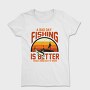Fishing Better Than Work, Tricou Femei