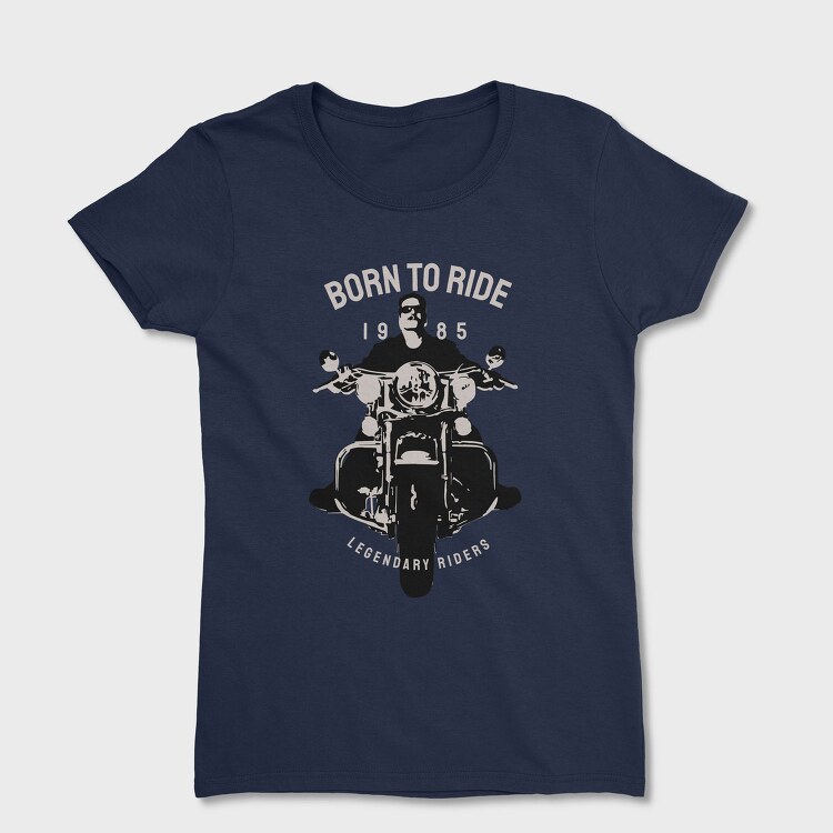 Born To Ride 1985, Tricou Femei