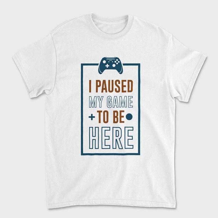Game Pause Here, Tricou Barbati (Unisex)