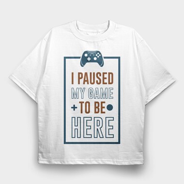 Game Pause Here, Tricou Oversize Barbati (Unisex)
