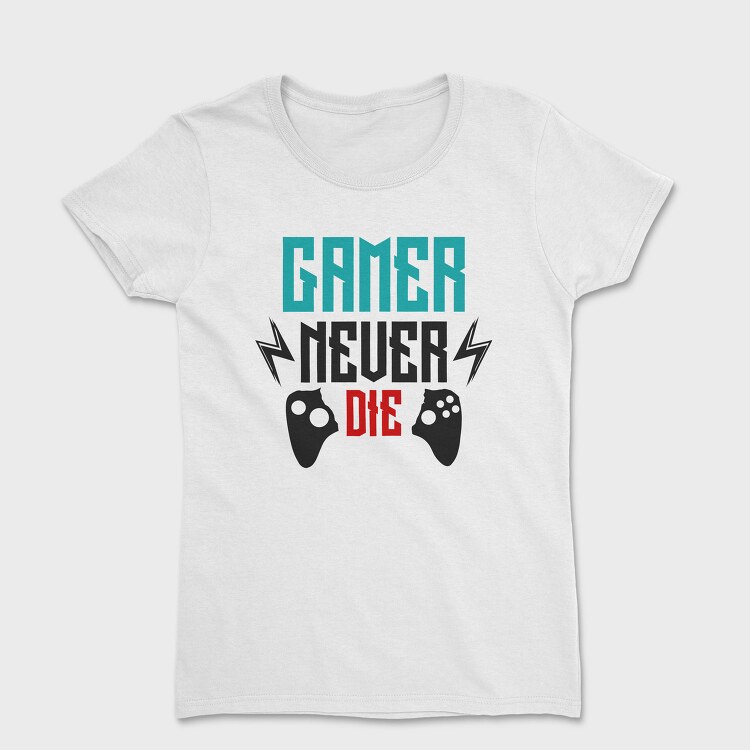 Gamer Never Die, Tricou Femei