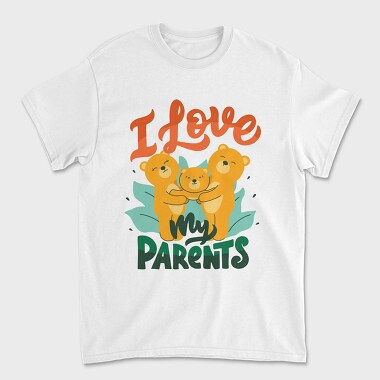 I Love My Parents, Tricou Barbati (Unisex)