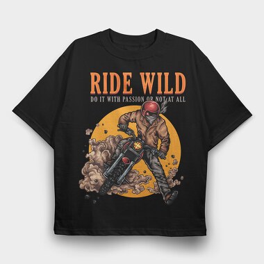 Ride Wild Passion, Tricou Oversize Barbati (Unisex)