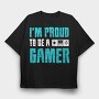 Proud Gamer Tee, Tricou Oversize Barbati (Unisex)