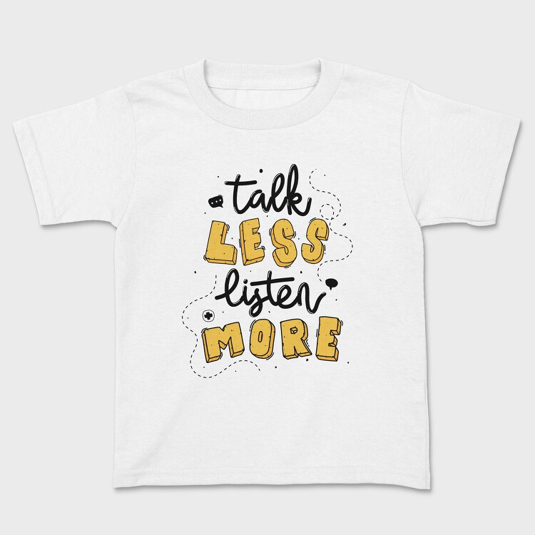 Talk Less Listen More, Tricou Copii