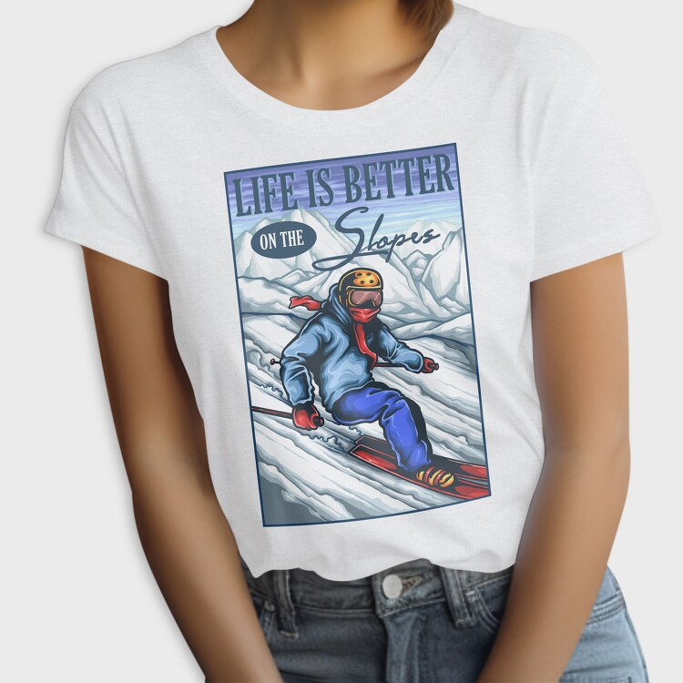 Life Better Slopes, Tricou Femei