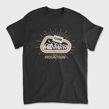 Tricou Barbati (Unisex), Climb Every Mountain