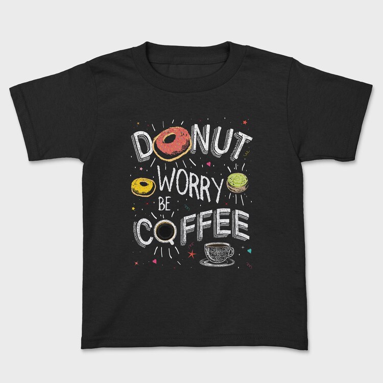 Donut Worry Be Coffee, Tricou Copii