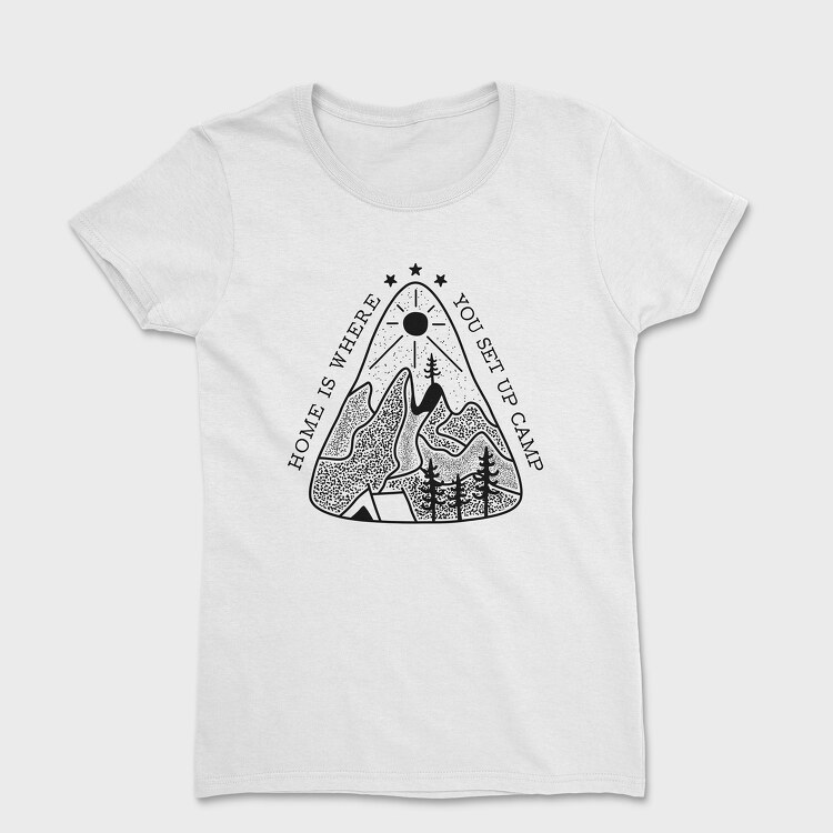 Home Is Where You Set Up Camp, Tricou Femei