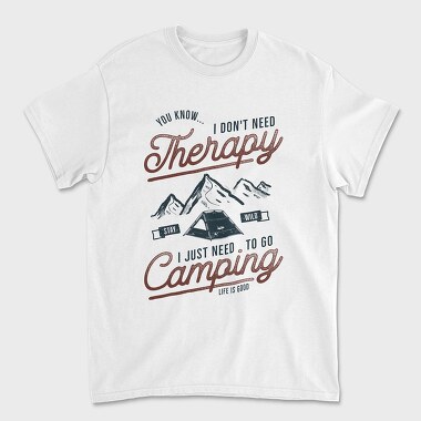 I Just Need to Go Camping, Tricou Barbati (Unisex)