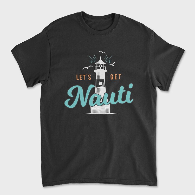 let s get nauti, Tricou Barbati (Unisex)